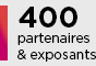 400 partenaires & exposants