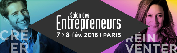 Salon des Entrepreneurs | 7 & 8 février 2018 | Palais des Congrès de Paris